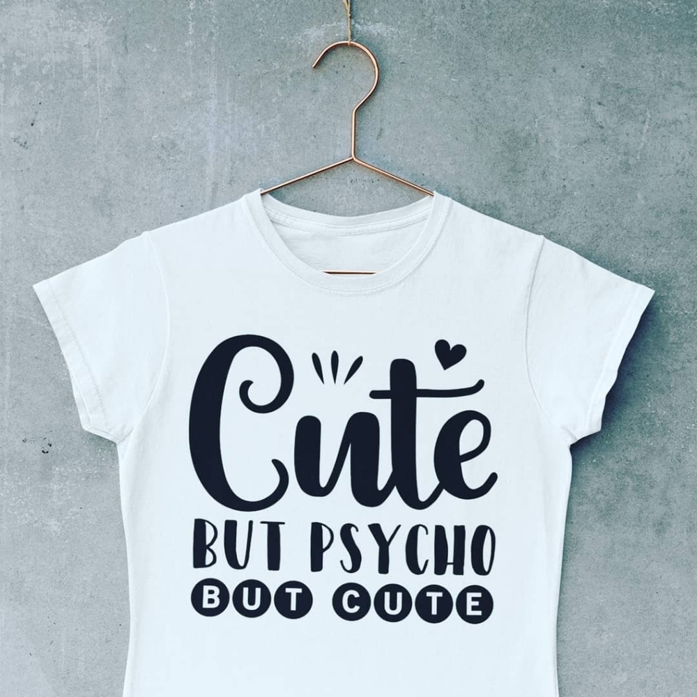Cute but Psycho Custom T-shirt